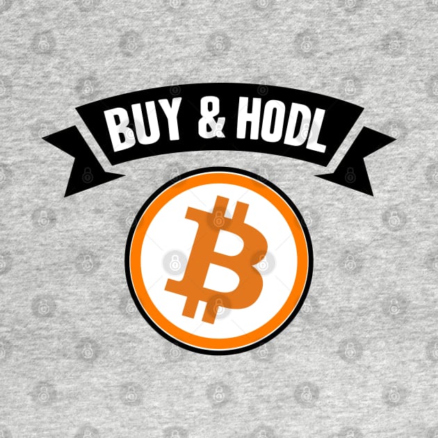 Buy and Hodl BTC Bitcoin Crypto Hodler Hold by Kuehni